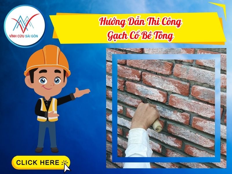 Thi công tường gạch cổ bê tông