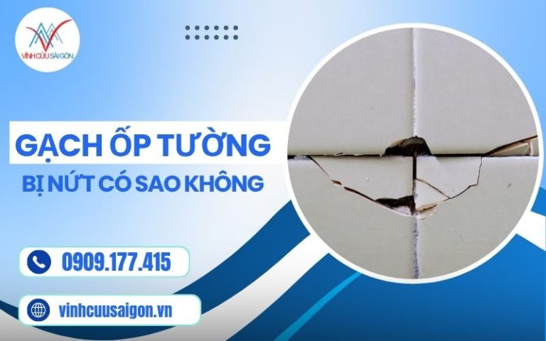 Gạch Ốp Tường Bị Nứt Có Sao Không? Cách Xử Lý Đơn Giản