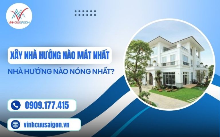 Xây Nhà Hướng Nào Mát Nhất Và Nhà Hướng Nào Nóng Nhất?