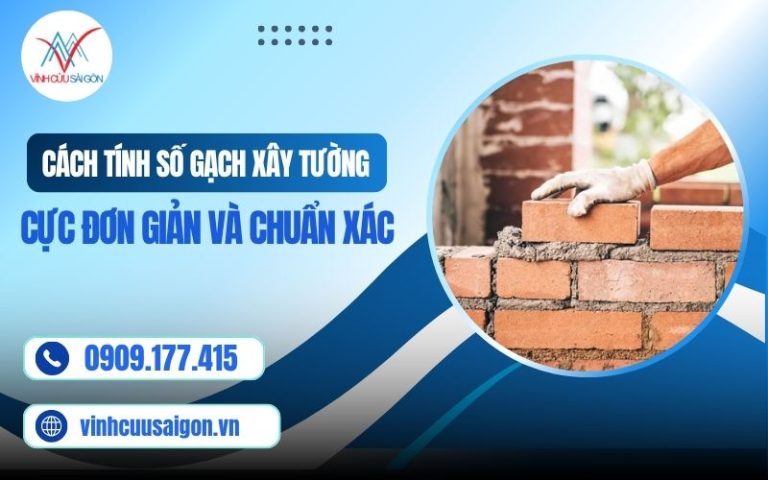 Cách Tính Số Gạch Xây Tường Cực Đơn Giản Và Chuẩn Xác