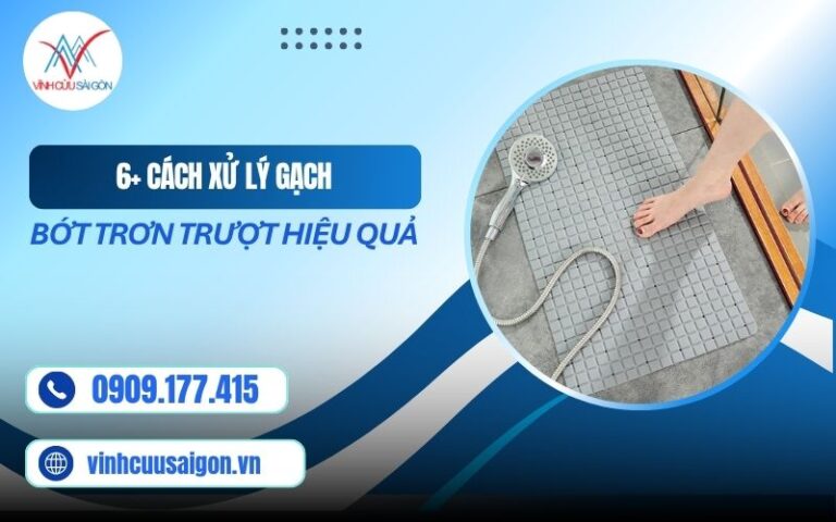 6+ Cách Xử Lý Gạch Bớt Trơn Trượt Hiệu Quả
